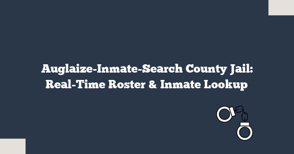 Auglaize-Inmate-Search County Jail: Real-Time Roster & Inmate Lookup