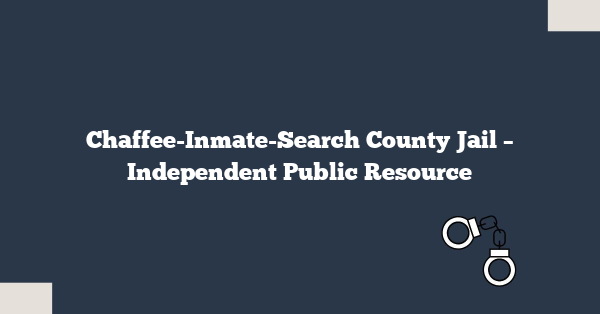 Chaffee-Inmate-Search County Jail – Independent Public Resource