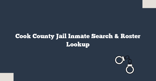 Cook County Jail Inmate Search & Roster Lookup