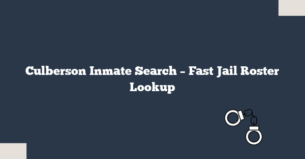 Culberson Inmate Search – Fast Jail Roster Lookup