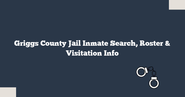 Griggs County Jail Inmate Search, Roster & Visitation Info