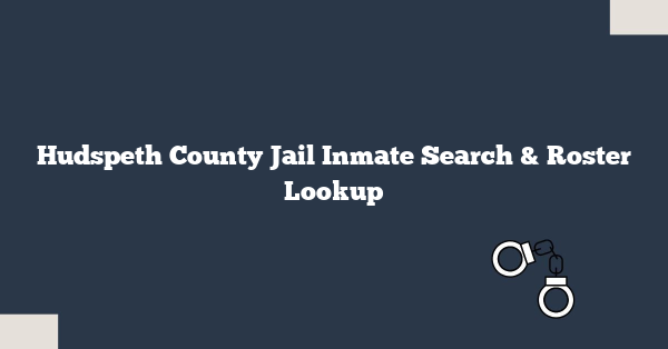 Hudspeth County Jail Inmate Search & Roster Lookup
