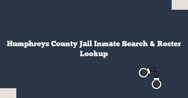 Humphreys County Jail Inmate Search & Roster Lookup