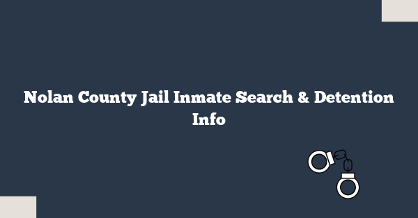 Nolan County Jail Inmate Search & Detention Info