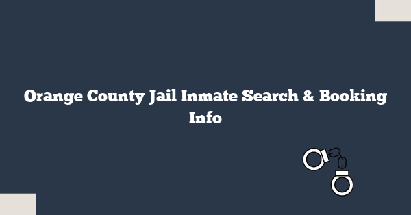 Orange County Jail Inmate Search & Booking Info