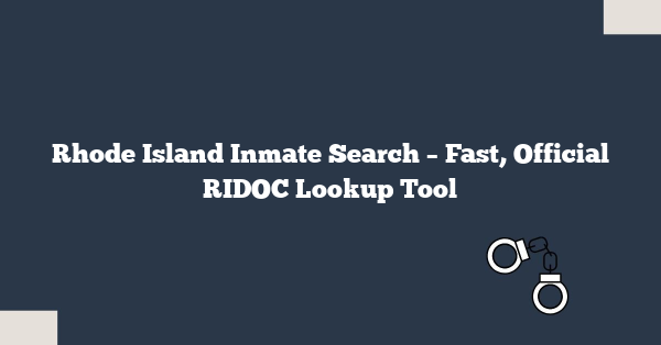 Rhode Island Inmate Search – Fast, Official RIDOC Lookup Tool