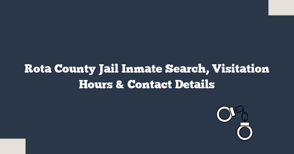 Rota County Jail Inmate Search, Visitation Hours & Contact Details