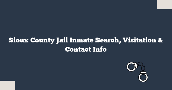 Sioux County Jail Inmate Search, Visitation & Contact Info