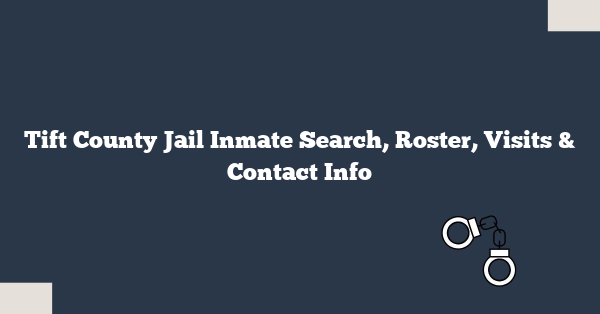 Tift County Jail Inmate Search, Roster, Visits & Contact Info