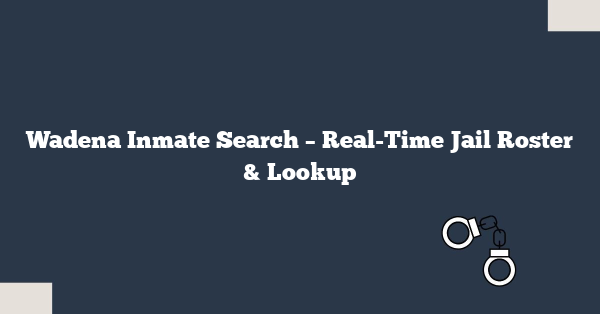 Wadena Inmate Search – Real-Time Jail Roster & Lookup