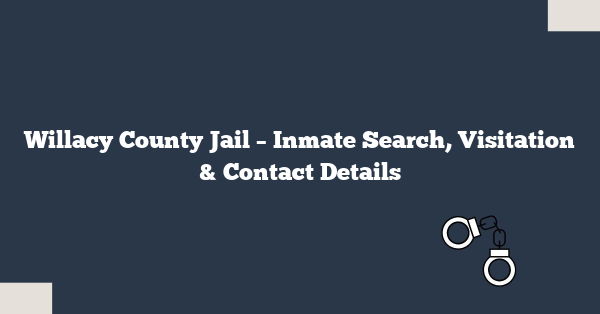 Willacy County Jail – Inmate Search, Visitation & Contact Details